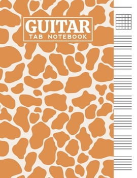 Guitar Tab Notebook: Blank 6 Strings Chord Diagrams & Tablature Music Sheets with Giraffe Skin Themed Cover Design