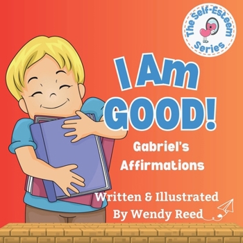 Paperback I Am Good! Gabriel's Affirmations: Book 11 Book