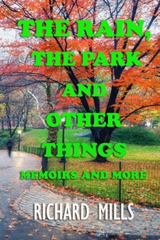 Paperback The Rain, The Park and Other Things: Memoirs and More Book