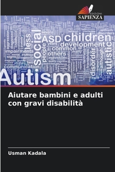 Aiutare bambini e adulti con gravi disabilità (Italian Edition)