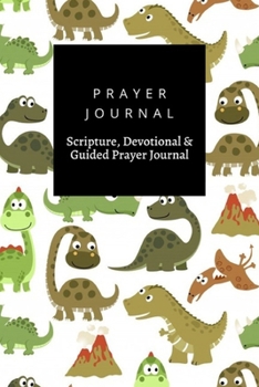 Paperback Prayer Journal, Scripture, Devotional & Guided Prayer Journal: Funny Dinosaurs design, Prayer Journal Gift, 6x9, Soft Cover, Matte Finish Book