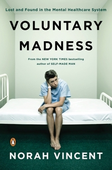 Paperback Voluntary Madness: Lost and Found in the Mental Healthcare System Book