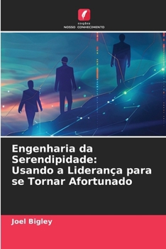 Paperback Engenharia da Serendipidade: Usando a Liderança para se Tornar Afortunado [Portuguese] Book