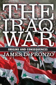 Paperback The Iraq War: Origins and Consequences Book
