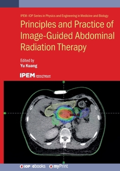 Paperback Principles and Practice of Image-Guided Abdominal Radiation Therapy Book