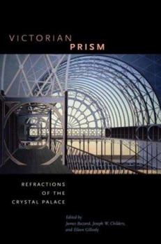 Victorian Prism: Refractions of the Crystal Palace (Victorian Literature & Culture)