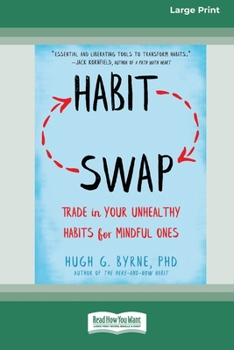 Habit Swap: Trade In Your Unhealthy Habits for Mindful Ones (Large Print 16 Pt Edition)