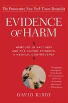 Paperback Evidence of Harm: Mercury in Vaccines and the Autism Epidemic: A Medical Controversy Book