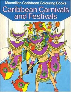 Paperback Caribbean Colouring Books: Caribbean Carnivals and Festivals (Macmillan Caribbean Colouring Books) Book