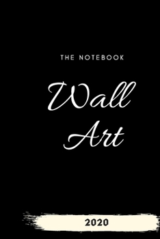 Paperback The notebook wall art 2020: Daily Success, Motivation and Everyday Inspiration For Your Best Year Ever Book