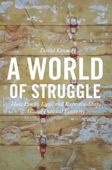 Paperback A World of Struggle: How Power, Law, and Expertise Shape Global Political Economy Book