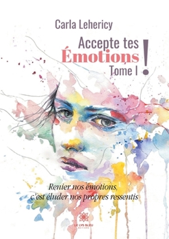 Paperback Accepte tes ?motions !: Tome 1 [French] Book