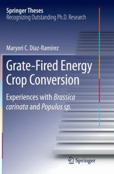 Paperback Grate-Fired Energy Crop Conversion: Experiences with Brassica Carinata and Populus Sp. Book