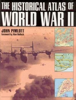 Hardcover The Historical Atlas of World War II Book