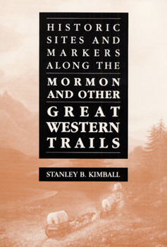 Paperback Historic Sites and Markers Along the Mormon and Other Great Western Trails Book