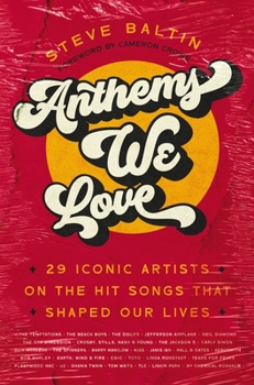 Hardcover Anthems We Love: 29 Iconic Artists on the Hit Songs That Shaped Our Lives Book