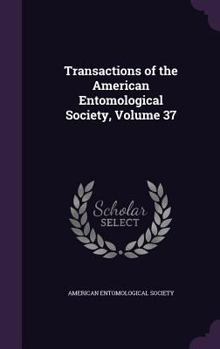 Hardcover Transactions of the American Entomological Society, Volume 37 Book