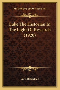 Paperback Luke The Historian In The Light Of Research (1920) Book