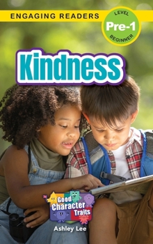 Hardcover Kindness: Good Character Traits (Engaging Readers, Level Pre-1) Book
