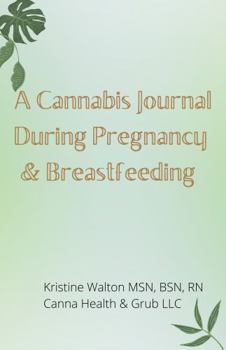 Paperback A Cannabis Journal During Pregnancy & Breastfeeding Book