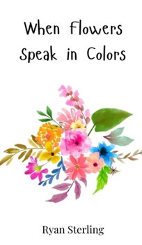 Hardcover When Flowers Speak in Colors Book