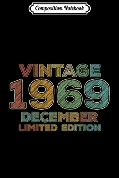 Composition Notebook: 50th Birthday Gift Vintage December 1969 Fifty Years Old  Journal/Notebook Blank Lined Ruled 6x9 100 Pages