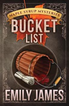 Bucket List - Book #8 of the Maple Syrup Mysteries