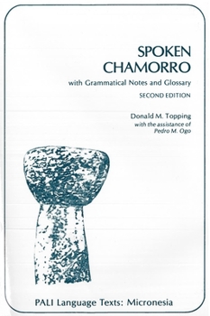 Spoken Chamorro: With Grammatical Notes and Glossary (Pali Language Texts Micronesia) - Book  of the PALI Language Texts—Micronesia