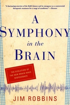 Paperback A Symphony in the Brain: The Evolution of the New Brain Wave Biofeedback Book