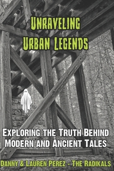 Unraveling Urban Legends:: Exploring the Truth Behind Modern and Ancient Tales