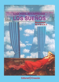 Paperback Guía para interpretar los sueños. Diccionario de la A a la Z [Spanish] Book