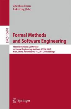 Paperback Formal Methods and Software Engineering: 19th International Conference on Formal Engineering Methods, ICFEM 2017, Xi'an, China, November 13-17, 2017, Book