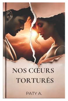 Paperback Nos coeurs torturés: Une histoire ex-to-lovers intense [French] Book