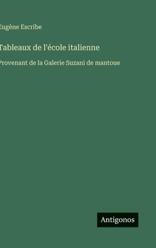 Hardcover Tableaux de l'école italienne: Provenant de la Galerie Suzani de mantoue [French] Book