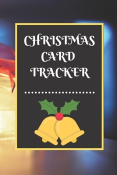 CHRISTMAS CARD TRACKER: An address book and tracker for the Christmas cards you send and receive