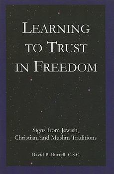 Paperback Learning to Trust in Freedom: Signs from Jewish, Christian, and Muslim Traditions Book