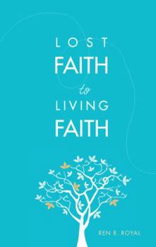 Paperback Lost Faith to Living Faith Book