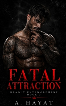 Paperback Fatal Attraction: A Dark Mafia Love Triangle Romance Book