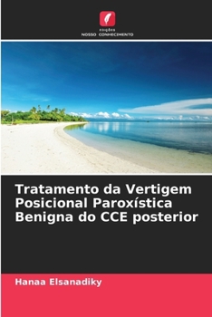 Tratamento da Vertigem Posicional Paroxística Benigna do CCE posterior (Portuguese Edition)