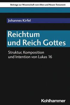 Paperback Reichtum Und Reich Gottes: Struktur, Komposition Und Intention Von Lukas 16 [German] Book