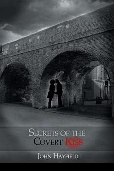 Paperback Secrets of the Covert Kiss Book