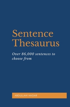 Paperback Sentence Thesaurus: Over 86,000 sentences to choose from! Book