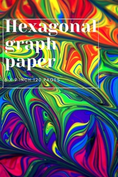 Paperback Hexagonal Graph Paper: 6 x 9 Inch 120 pages Book