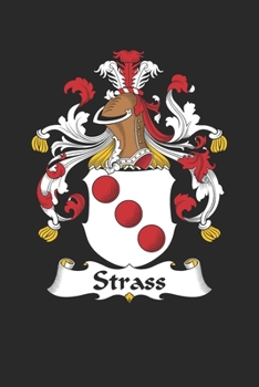 Strass: Strass Coat of Arms and Family Crest Notebook Journal (6 x 9 - 100 pages)