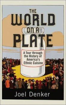 Hardcover The World on a Plate: A Tour Through the History of America's Ethnic Cuisine Book