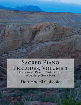 Paperback Sacred Piano Preludes Volume 1: Original Piano Solos For Worship Services Book