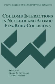 Paperback Coulomb Interactions in Nuclear and Atomic Few-Body Collisions Book