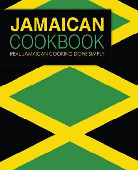 Paperback Jamaican Cookbook: Real Jamaican Cooking Done Simply (2nd Edition) Book