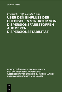 Hardcover Über Den Einfluss Der Chemischen Struktur Von Dispersionsfarbstoffen Auf Deren Dispersionsstabilität [German] Book