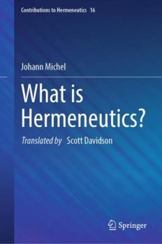 Hardcover What is Hermeneutics? (Contributions to Hermeneutics, 16) Book